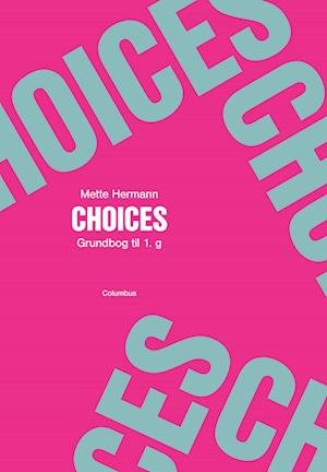 Cover for Mette Hermann · Choices - grundbog til 1. g (Sewn Spine Book) [1st edition] (2023)
