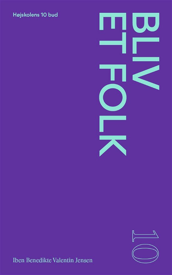 Cover for Iben Benedikte Valentin Jensen · Højskolernes 10 bud, bind 10: Bliv et folk (Pocketbok) [1. utgave] (2020)