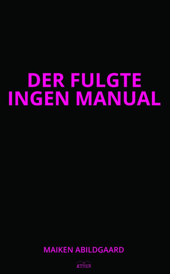 Cover for Maiken Abildgaard · Der fulgte ingen manual (Paperback Book) [1st edition] (2023)