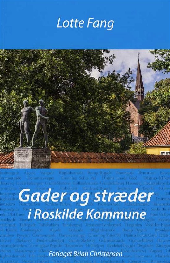 Cover for Lotte Fang · Gader og stræder i Roskilde Kommune (Heftet bok) [1. utgave] (2015)