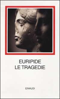 Cover for Euripide · Le Tragedie (Book)