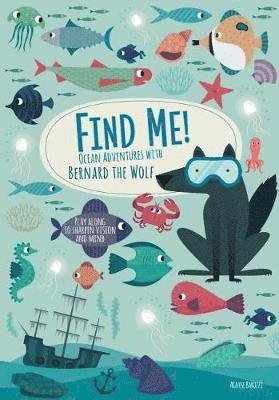 Cover for Agnese Baruzzi · Find me! Ocean Adventures with Bernard the Wolf (Hardcover Book) (2019)