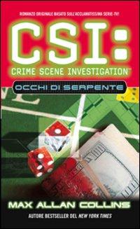 Cover for Max Allan Collins · CSI: Crime Scene Investigation. Occhi Di Serpente (Book)