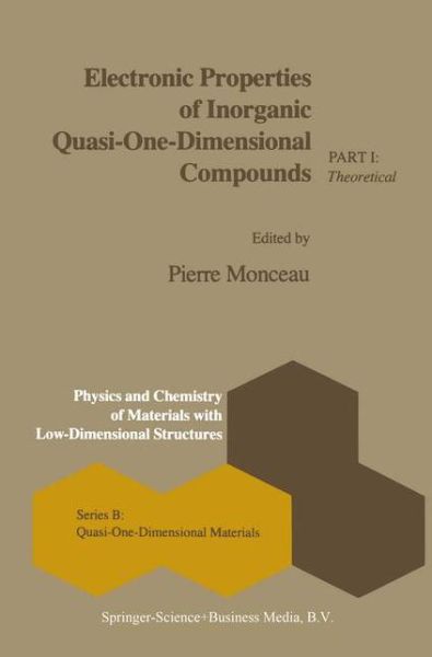 Pierre Monceau · Electronic Properties of Inorganic Quasi-one-dimensional Compounds (Theoretical) - Physics and Chemistry of Materials with B (Closed) (Hardcover Book) (1985)