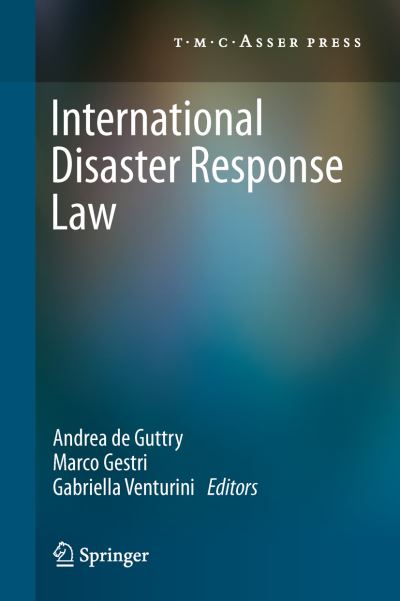 Cover for Andrea De Guttry · International Disaster Response Law (Paperback Book) [2012 edition] (2014)