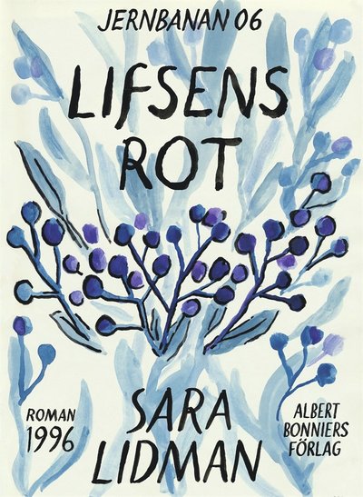 Jernbanan: Lifsens rot - Sara Lidman - Książki - Albert Bonniers Förlag - 9789100133894 - 22 października 2012