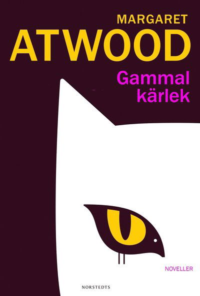 Cover for Margaret Atwood · Gammal kärlek : Noveller (Inbunden Bok) (2023)