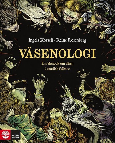 Cover for Ingela Korsell · Väsenologi : en lättbegriplig vetenskapligt grundad faktabok om väsen i nordisk folktro (Gebundesens Buch) (2019)