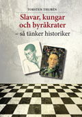 Cover for Torsten Thurén · Slavar, kungar och byråkrater – så tänker historiker (Paperback Book) [Ned edition] (2012)