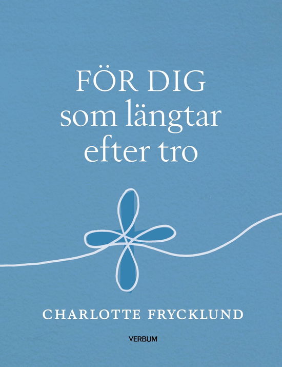 Cover for Charlotte Frycklund · Livsfrågor: För dig som längtar efter tro (Bound Book) (2024)