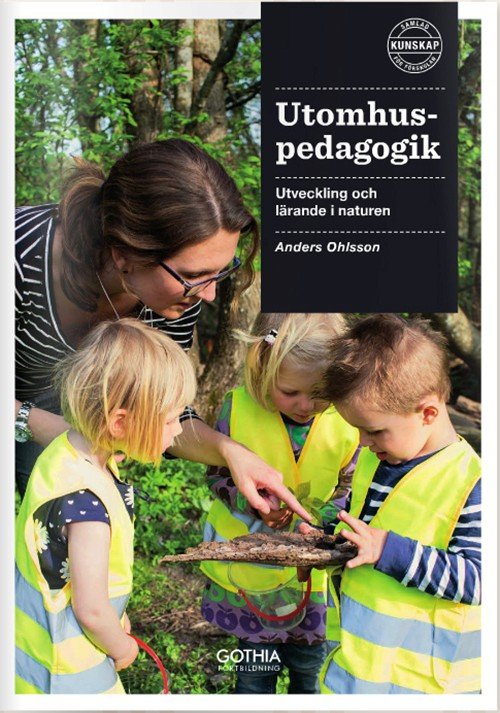Utomhuspedagogik : utveckling och lärande i naturen - Ohlsson Anders - Libros - Gothia Fortbildning - 9789172059894 - 12 de mayo de 2015