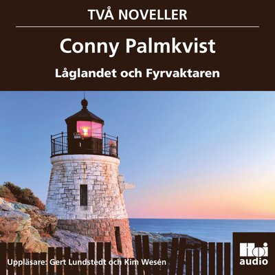 Cover for Conny Palmkvist · Låglandet och Fyrvaktaren (Lydbok (CD)) (2017)