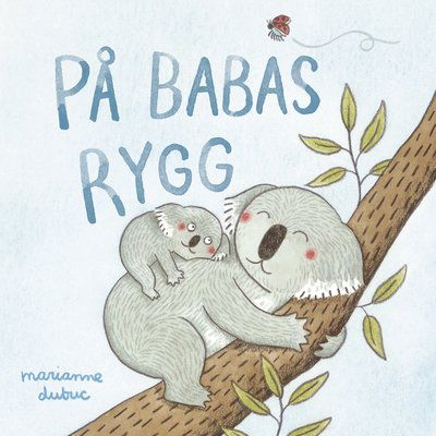 Cover for Marianne Dubuc · På Babas rygg (Board book) (2020)