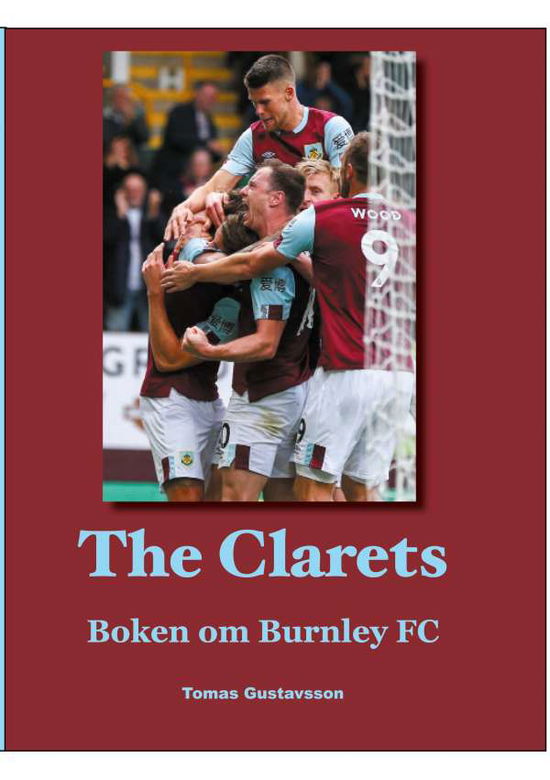 Cover for Tomas Gustavsson · The Clarets : boken om Burnley FC (Paperback Book) (2020)