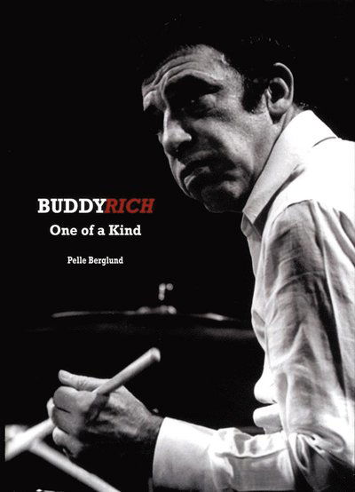 Cover for Pelle Berglund · Buddy Rich : One of a Kind (Hardcover Book) (2018)