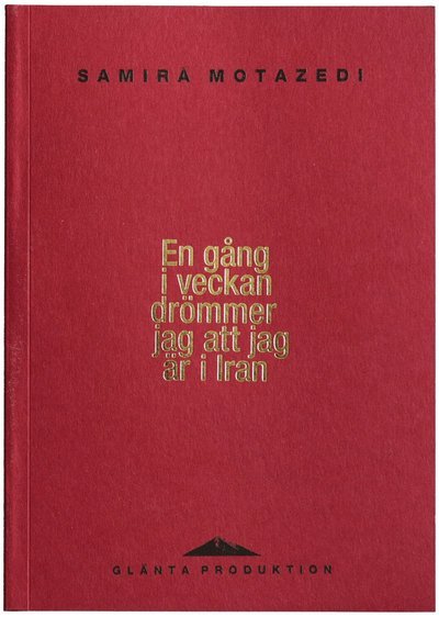 Cover for Samira Motazedi · En gång i veckan drömmer jag att jag är i Iran (Book) (2017)