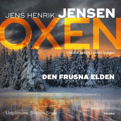 Cover for Jens Henrik Jensen · Oxen-serien: Den frusna elden (Audiobook (MP3)) (2018)