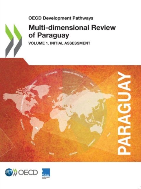 Cover for Organisation for Economic Co-operation and Development: Development Centre · Multi-dimensional review of Paraguay (Paperback Book) (2018)