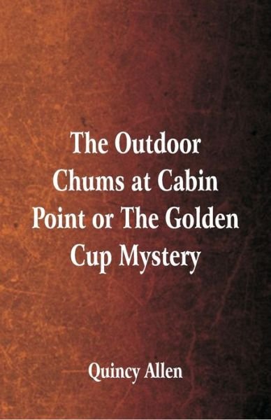 Cover for Quincy Allen · The Outdoor Chums at Cabin Point (Taschenbuch) (2018)