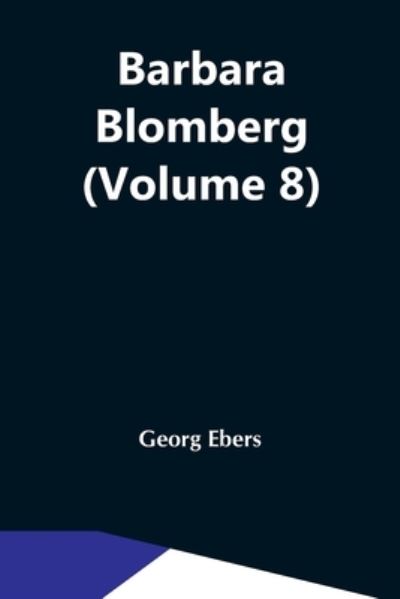 Cover for Georg Ebers · Barbara Blomberg (Volume 8) (Paperback Book) (2021)