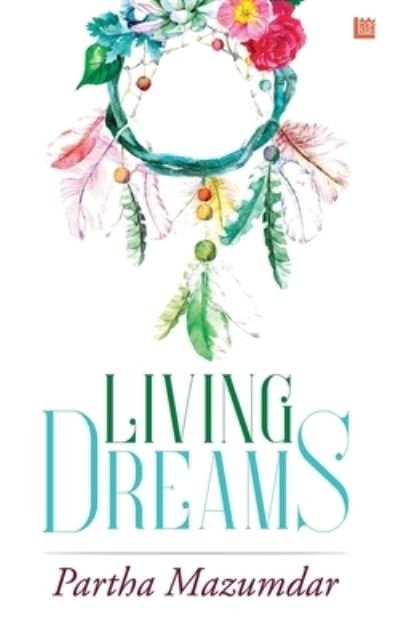 Cover for Partha Mazumdar · Living Dreams (Paperback Bog) (2022)