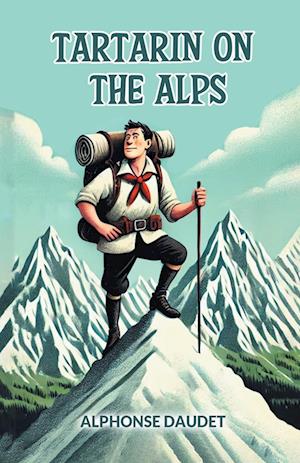 Cover for Alphonse Daudet · Tartarin on the Alps (Edition2024) (Paperback Book) (2024)