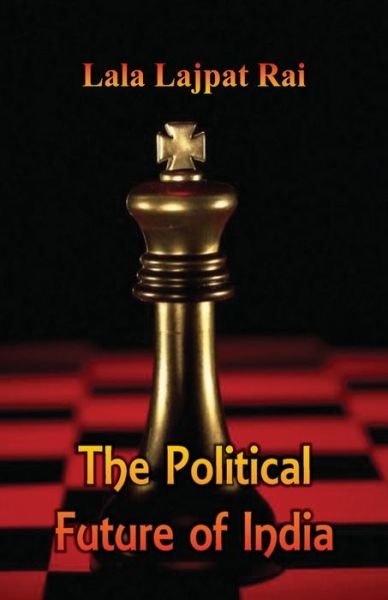 Cover for Lala Lajpat Rai · The Political Future of India (Paperback Bog) (2017)