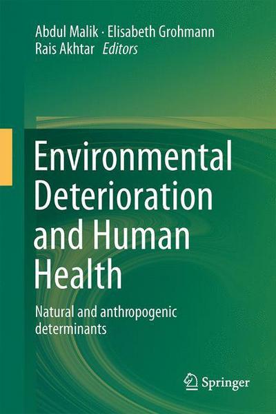 Cover for Abdul Malik · Environmental Deterioration and Human Health: Natural and Anthropogenic Determinants (Hardcover Book) (2013)