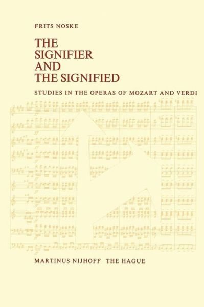 Cover for Frits Noske · The Signifier and the Signified: Studies in the Operas of Mozart and Verdi (Paperback Book) [Softcover reprint of the original 1st ed. 1977 edition] (2011)