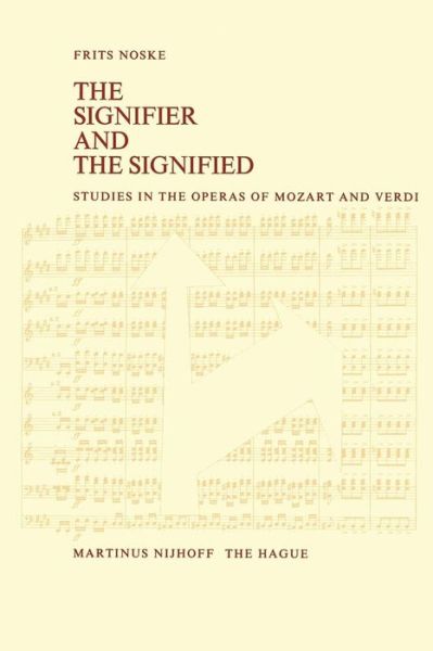 Frits Noske · The Signifier and the Signified: Studies in the Operas of Mozart and Verdi (Paperback Book) [Softcover reprint of the original 1st ed. 1977 edition] (2011)