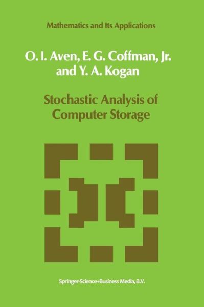 O.i. Aven · Stochastic Analysis of Computer Storage - Mathematics and Its Applications (Pocketbok) [Softcover Reprint of the Original 1st Ed. 1987 edition] (2013)