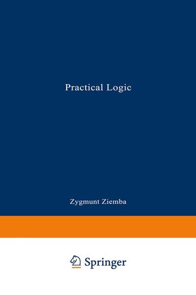 Cover for Zygmunt Ziembinski · Practical Logic (Taschenbuch) [Softcover reprint of the original 1st ed. 1976 edition] (1976)