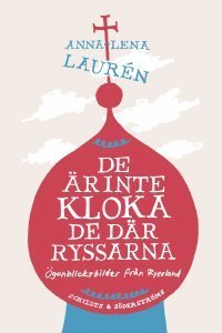 Cover for Anna-Lena Laurén · De är inte kloka de där ryssarna (Book) (2021)