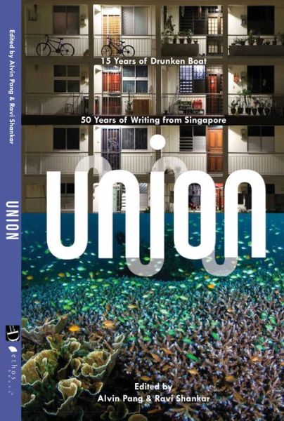 Cover for Alvin Pang · Union: 50 Years of Writing from Singapore and 15 Years of Drunken Boat (Paperback Book) (2015)