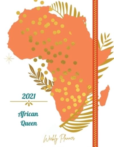 Cover for Adil Daisy · 2021 African Queen Weekly Planner (Paperback Book) (2021)