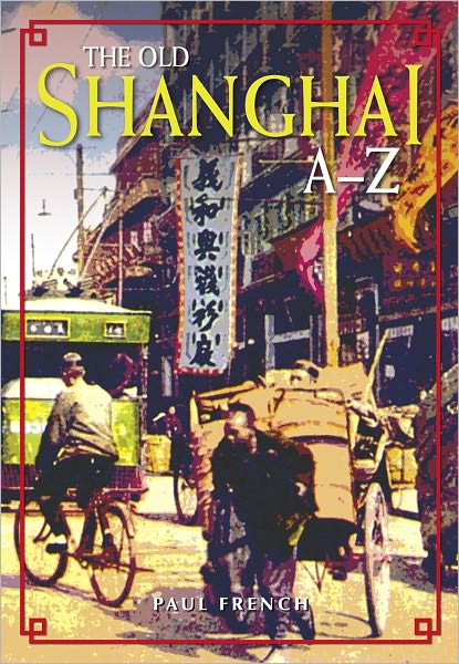 Cover for Paul French · The Old Shanghai A-Z (Paperback Book) (2010)