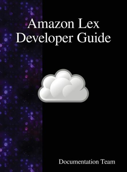 Cover for Documentation Team · Amazon Lex Developer Guide (Innbunden bok) (2018)