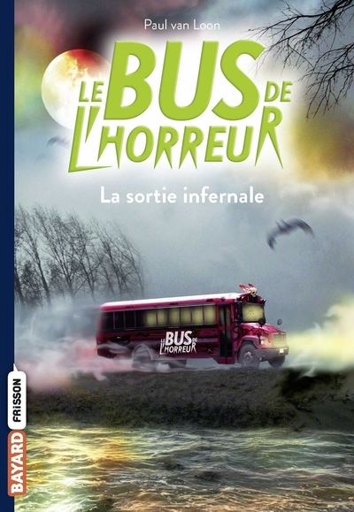 Cover for Paul Van Loon · Le bus de l'horreur 1/La sortie infernale (Taschenbuch) (2019)