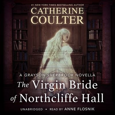 The Virgin Bride of Northcliffe Hall - Catherine Coulter - Music - Blackstone Publishing - 9798200750894 - November 16, 2021