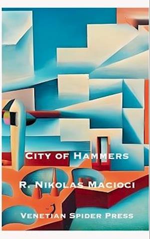 Cover for R. Nikolas Macioci · City of Hammers (Book) (2023)