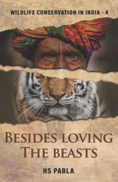 Besides Loving the Beasts: Wildlife Conservation in India-4 - Hs Pabla - Boeken - Independently Published - 9798459998894 - 19 augustus 2021