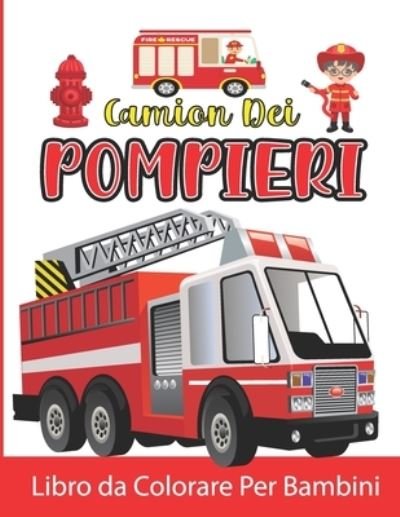Cover for Rd Colors · Camion Dei Pompieri Libro da Colorare Per Bambini: Camion Dei Pompieri da Colorare per Ragazzi e Ragazze (Taschenbuch) (2021)