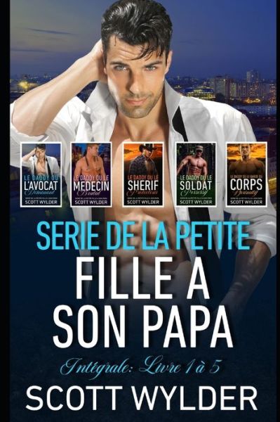 Cover for Scott Wylder · Serie de la petite fille a son papa: integrale: livre 1 a 5 (Paperback Book) (2021)