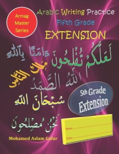 Cover for Mohamed Aslam Gafur · Arabic Writing Practice Fifth Grade EXTENSION: Year five/ Primary five/ Level five/ 10 years+ (Paperback Book) (2021)