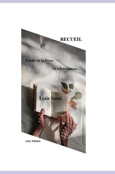 Cover for Lysie Santi · Recueil: Poesies de la Prose et Affabulations (Pocketbok) (2021)