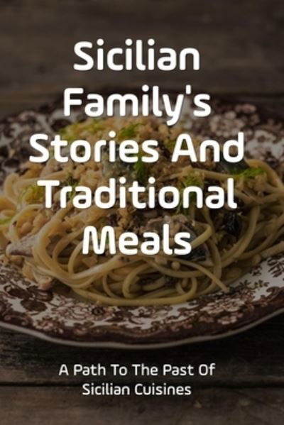 Cover for Odilia Buehl · Sicilian Family's Stories And Traditional Meals (Paperback Book) (2021)