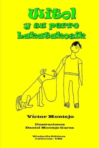 Cover for Victor Montejo · Witol y su perro Lakatakosik (Paperback Book) (2021)