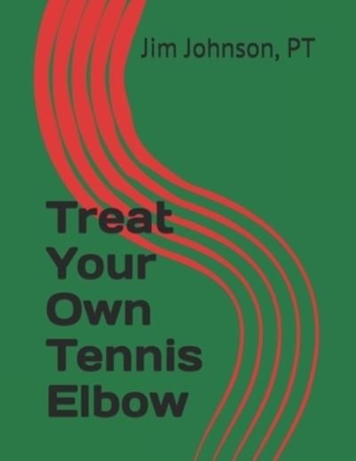 Cover for Pt Jim Johnson · Treat Your Own Tennis Elbow (Paperback Book) (2020)