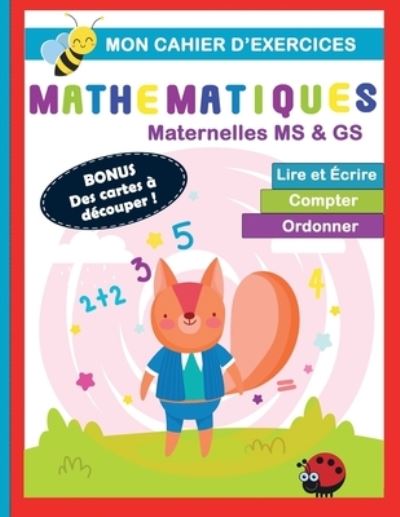 Cover for Le Nombre Est Bon Éditions · Mon cahier d'exercices Mathematiques Maternelles MS &amp; GS (Paperback Book) (2020)