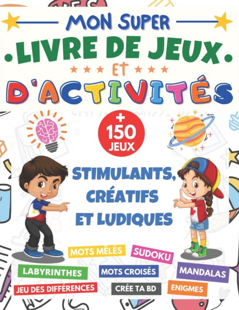 Cover for Youpi Editions · Mon Super livre de Jeux et d'activites: cahier d'activite XXL des 7 ans + 150 jeux stimulants et ludiques mots meles, Sudoku 6x6 et 9x9, mots croises, Jeu des differences, Labyrinthes, Mandalas, Cree ta bande dessinee, Enigmes cadeau fille garcon (Paperback Book) (2020)